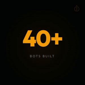 40+ Bots Built